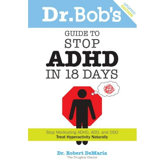 Pre-Owned Dr. Bob's Guide to Stop ADHD in 18 Days (Paperback) 0972890718 9780972890717