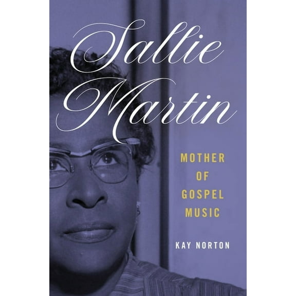Music in American Life Sallie Martin, Mother of Gospel Music, (Paperback)