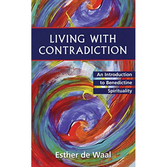 Pre-Owned Living with Contradiction: An Introduction to Benedictine Spirituality (Paperback) 0819217549 9780819217547