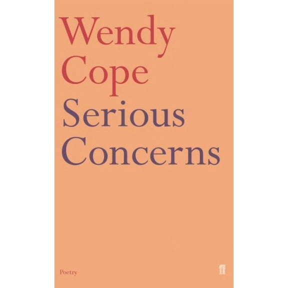 Serious Concerns (Paperback) by Wendy Cope