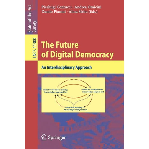The Future of Digital Democracy: An Interdisciplinary Approach, (Paperback)