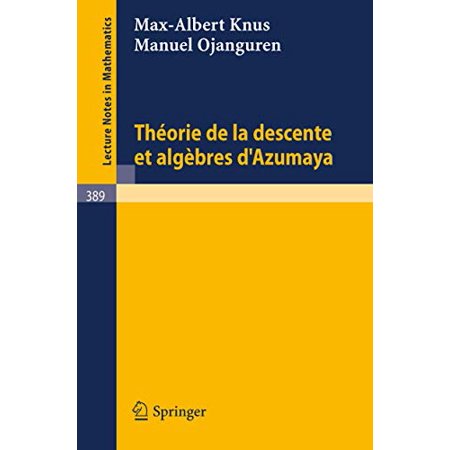 Pre-Owned: Theorie de la Descente Et Algebres d'Azumaya (Lecture Notes in Mathematics, 389) (French Edition) (Paperback, 9783540067917, 3540067914)