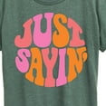 thumbnail image 3 of Instant Message - Just Sayin  - Women's Short Sleeve Graphic T-Shirt, 3 of 7