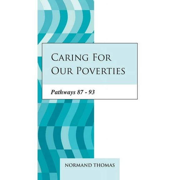Caring for our poverties: Pathways 87 - 93 (Paperback)