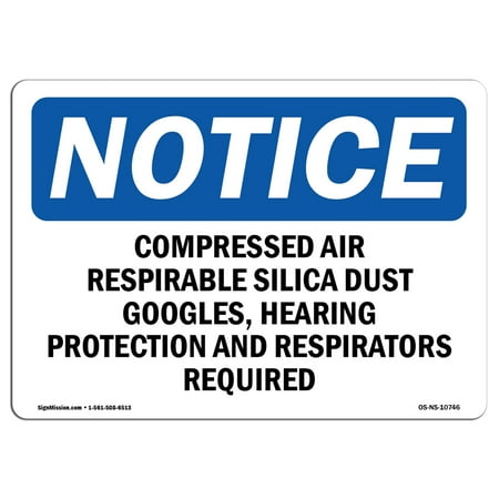 OSHA Notice Sign - Compressed Air Respirable Silica Dust Goggles, | Choose from: Aluminum, Rigid Plastic or Vinyl Label Decal | Protect Your Business, Work Site, Warehouse & Shop |  Made in the