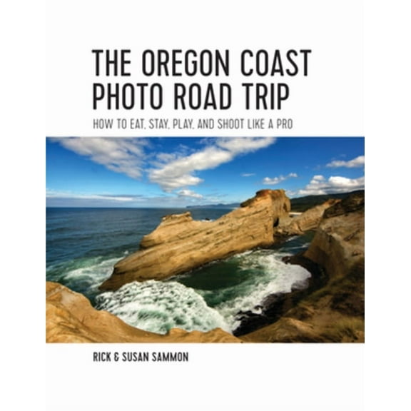 The Oregon Coast Photo Road Trip, (Paperback)