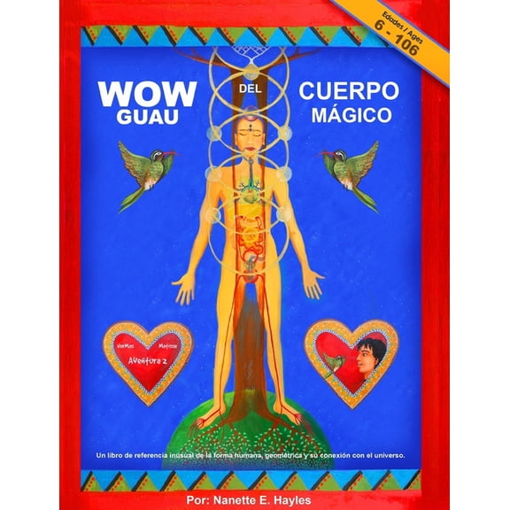 Guau Adventuras de Matisse Y Vermas GUAU del Cuerpo Magico: Un libro de referencia inusual de la forma humana, geometrÃ­a y su conexiÃ³n el universo., Book 2, (Paperback)