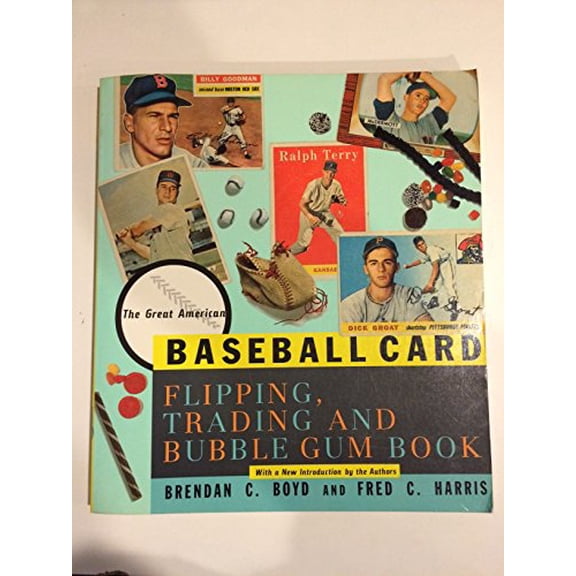 Pre-Owned The Great American Baseball Card Flipping, Trading and Bubble Gum Book, 9780395586686, 0395586682, Paperback, Reprint edition