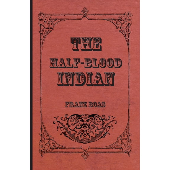 The Half-Blood Indian, (Paperback)