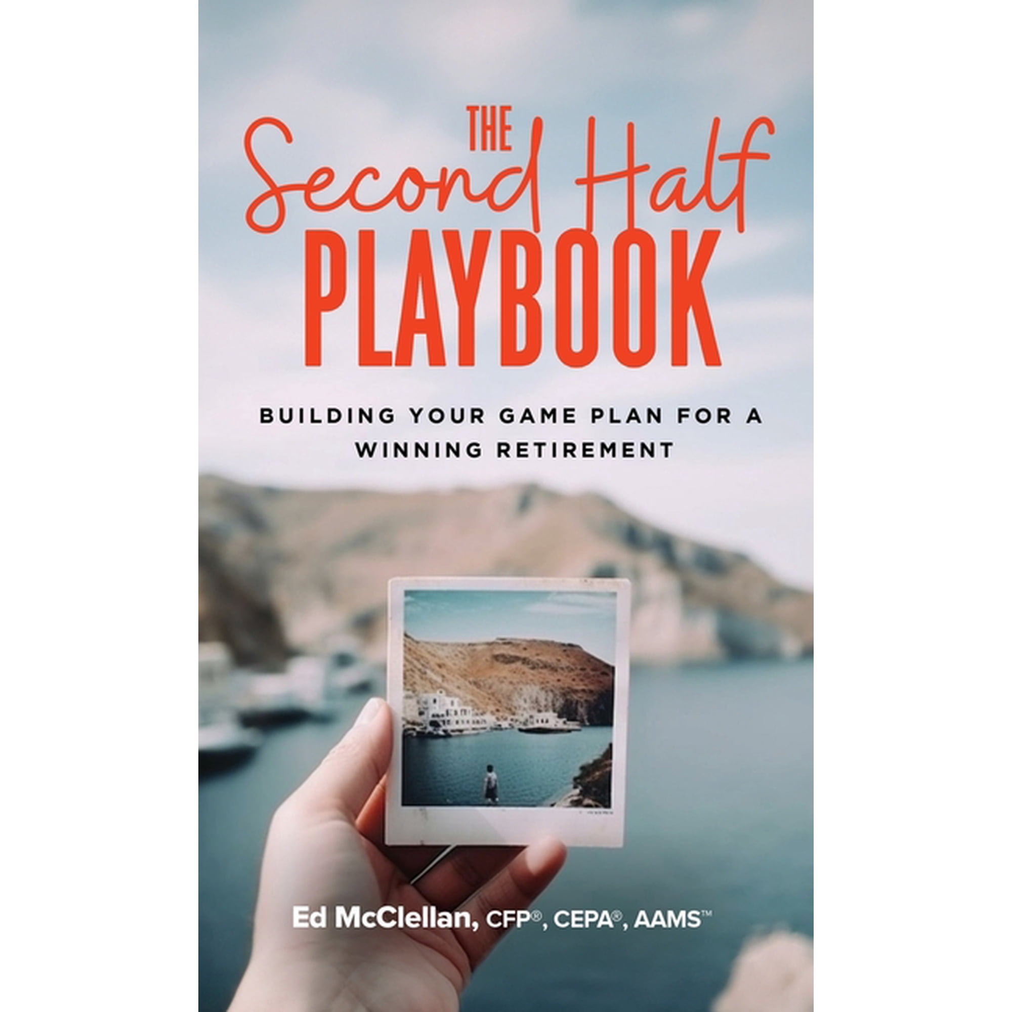 The Second Half Playbook: Building Your Game Plan for a Winning Retirement (Hardcover)