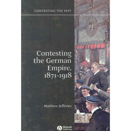Contesting the German Empire, 1871-1918