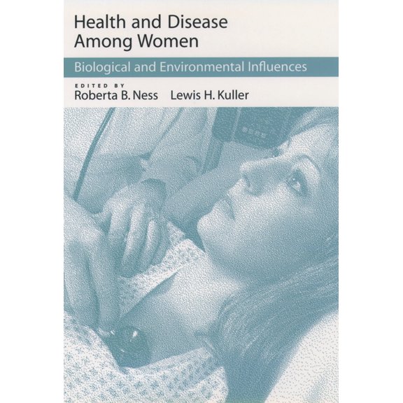 Health and Disease Among Women: Biological and Environmental Influences, (Hardcover)