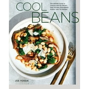 JOE YONAN Cool Beans: The Ultimate Guide to Cooking with the World's Most Versatile Plant-Based Protein, with 125 Recipes [A Cookbook]
