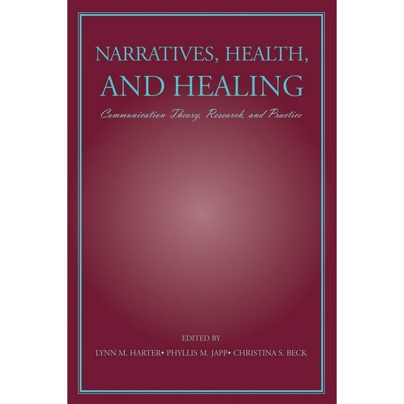 Routledge Communication Narratives, Health, and Healing: Communication Theory, Research, and Practice, (Paperback)
