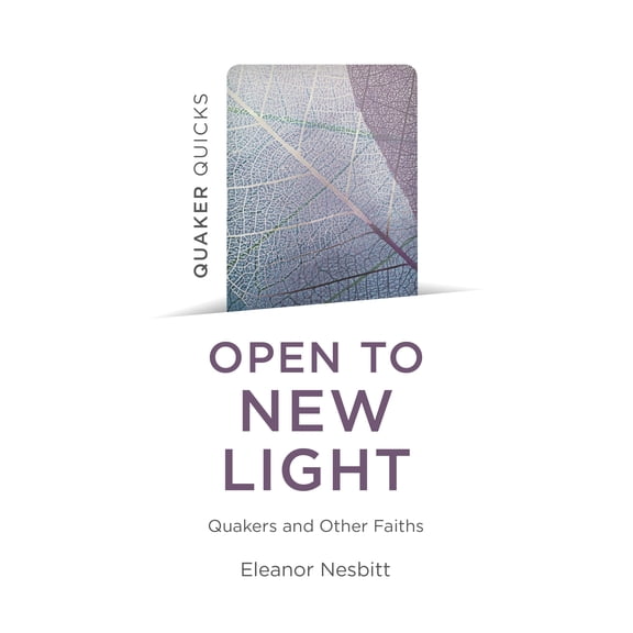 Quaker Quicks: Open to New Light : Quakers and Other Faiths (Paperback)