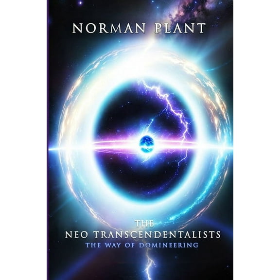 The Neo Transcendentalists: The Way of Domineering, (Paperback)