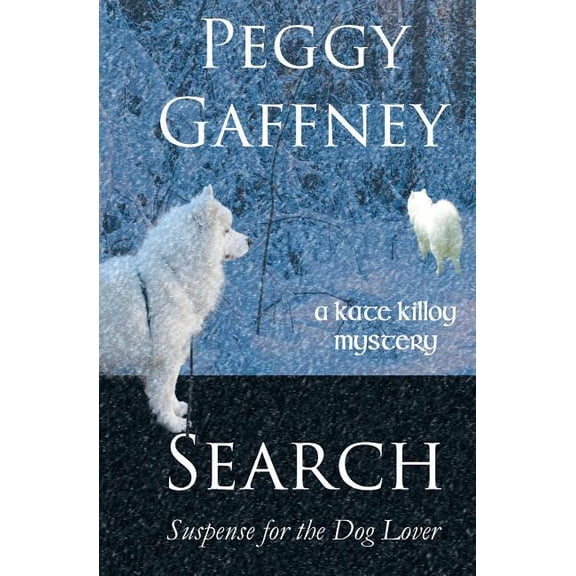 Kate Killoy Mysteries Search: A Kate Killoy Mystery: Suspense for the Dog Lover, Book 4, (Paperback)
