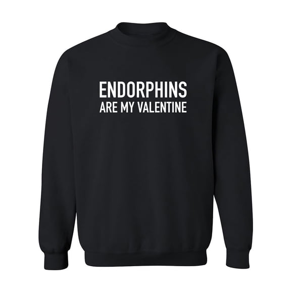 Endorphins Are My Valentine Crewneck Sweatshirt