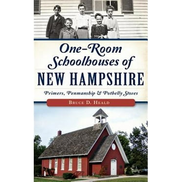 One-Room Schoolhouses of New Hampshire: Primers, Penmanship & Potbelly Stoves (Hardcover)