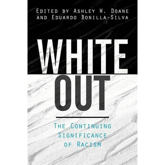 White Out: The Continuing Significance of Racism, (Paperback)