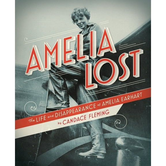 Pre-Owned Amelia Lost: The Life and Disappearance of Amelia Earhart (Hardcover) 0375841989 9780375841989