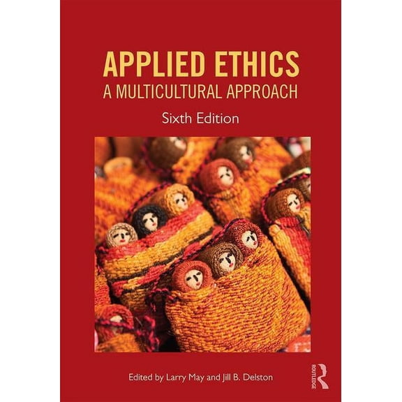 Applied Ethics: A Multicultural Approach, (Paperback)