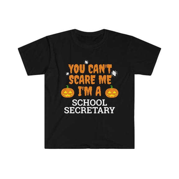 Can't scare me I'm a school secretary Unisex T-shirt S-3XL Halloween
