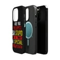 thumbnail image 2 of DistinctInk Tough Case for Apple iPhone 15 Pro MAX (6.7" Screen), Compatible with MagSafe Charging - Always Stupid Special Occasion, 2 of 6