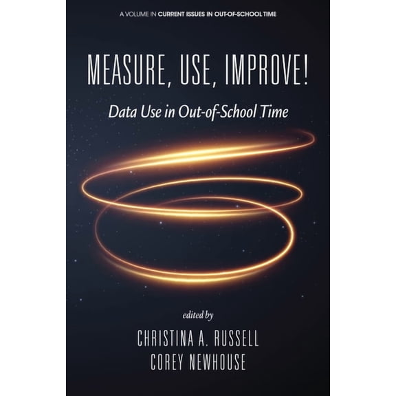 Current Issues in Out-Of-School Time Measure, Use, Improve!, (Paperback)
