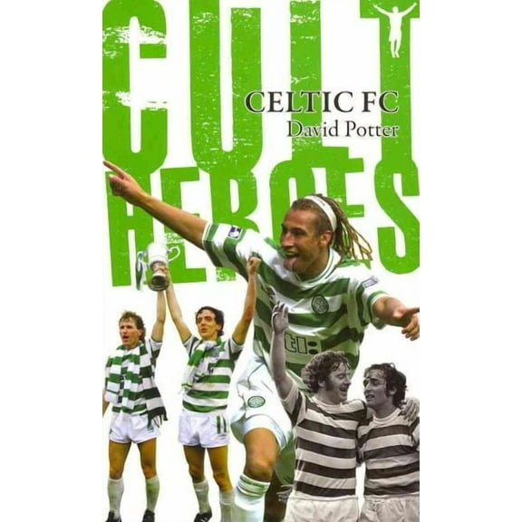 Cult Heroes: Celtic FC Cult Heroes (Paperback)