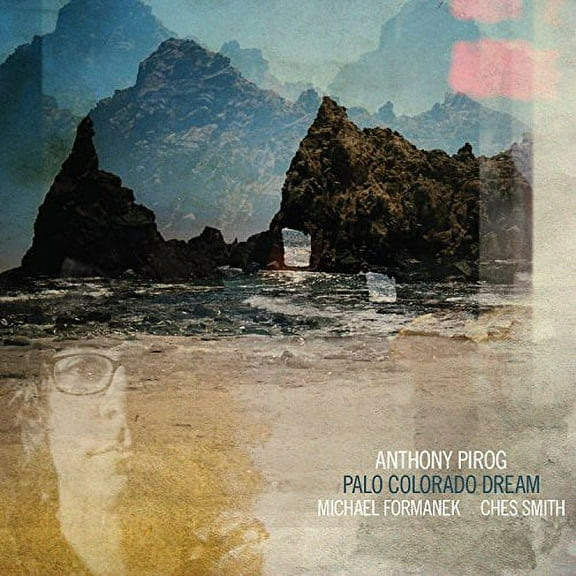 Anthony Pirog (With Michael Formanek An - Palo Colorado Dream - Music & Performance - CD