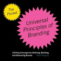 Rockport Universal The Pocket Universal Principles of Branding: 100 Key Concepts for Defining, Building, and Delivering Brands, (Paperback)