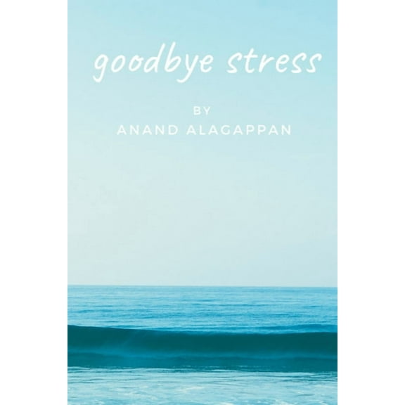 Goodbye Stress, (Paperback)