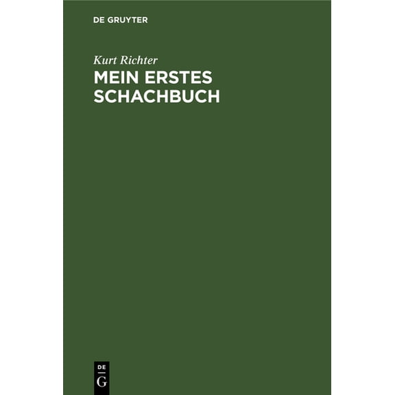Mein Erstes Schachbuch: Ein Ratgeber FÃ¼r AnfÃ¤nger, (Hardcover)