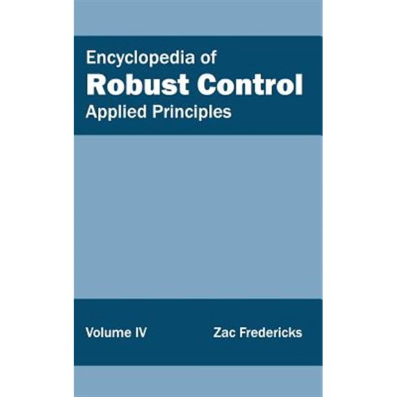 Pre-Owned Encyclopedia of Robust Control: Volume IV (Applied Principles) (Hardcover)