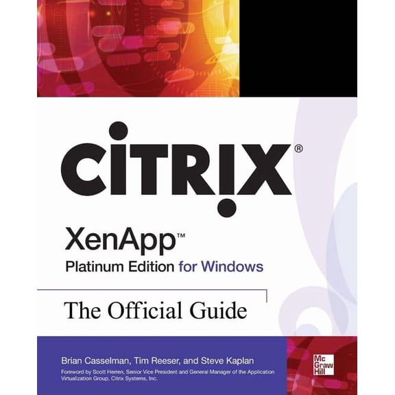 Citrix Xenapp Platinum Edition for Windows: The Official Guide, (Paperback)