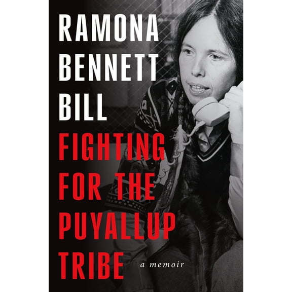 Fighting for the Puyallup Tribe: A Memoir, (Hardcover)