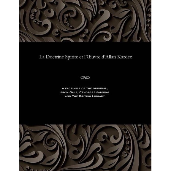 La Doctrine Spirite Et l'Oeuvre d'Allan Kardec (Paperback)