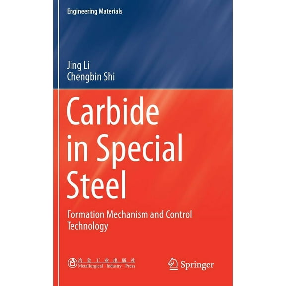 Engineering Materials Carbide in Special Steel: Formation Mechanism and Control Technology, (Hardcover)