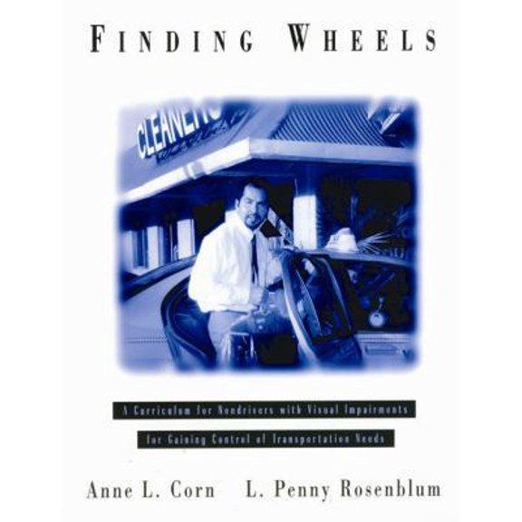 Pre-Owned Finding Wheels: A Curriculum for Nondrivers With Visual Impairments for Gaining Control of Transportation Needs (Paperback) 0890798273 9780890798270