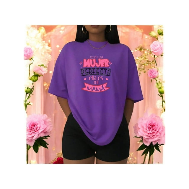 Playera Blusa Con Frase Existe Una Mujer Perfecta, Ella Es Mi Mama Dia De Las Madres 10 De Mayo Color Morado Talla Chica Marca Emil SaEs