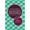 thumbnail image 1 of Guide de Programmes pour Parents et Enfants avec Troubles du Spectre de l'Autisme, Handicaps Intellectuels Ou de Développement: Guide Éducatif pour Professionnels, 1 of 1