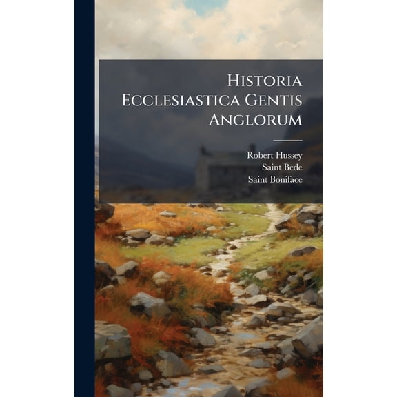 Historia Ecclesiastica Gentis Anglorum, (Hardcover)