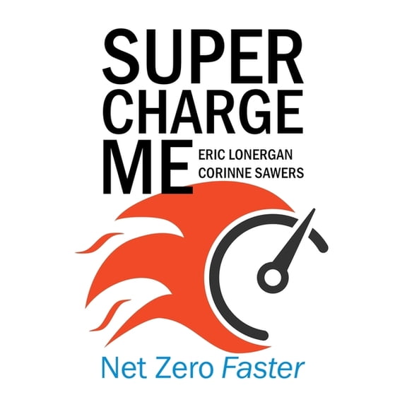 Supercharge Me: Net Zero Faster, (Paperback)