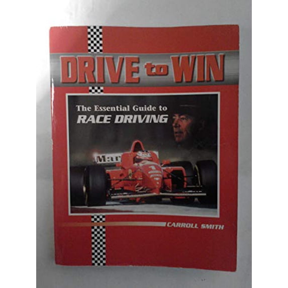 Pre-Owned Drive to Win: Essential Guide to Race Driving (Paperback) 0965160009 9780965160001