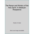 thumbnail image 1 of Pre-Owned The Person and Ministry of the Holy Spirit: A Wesleyan Perspective (Hardcover) 0801023599 9780801023590, 1 of 1