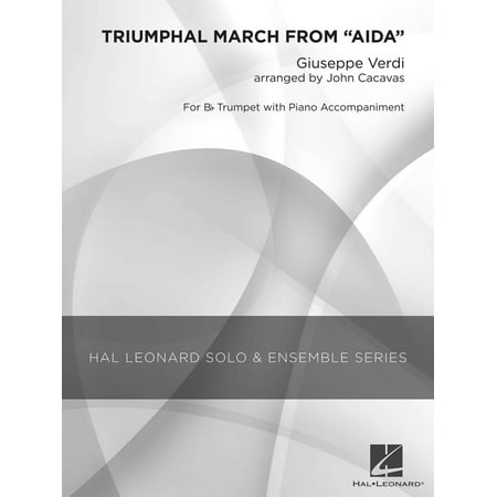 Hal Leonard Triumphal March from Aida (Grade 3 Trumpet Solo) Concert Band Level 3 Arranged by John