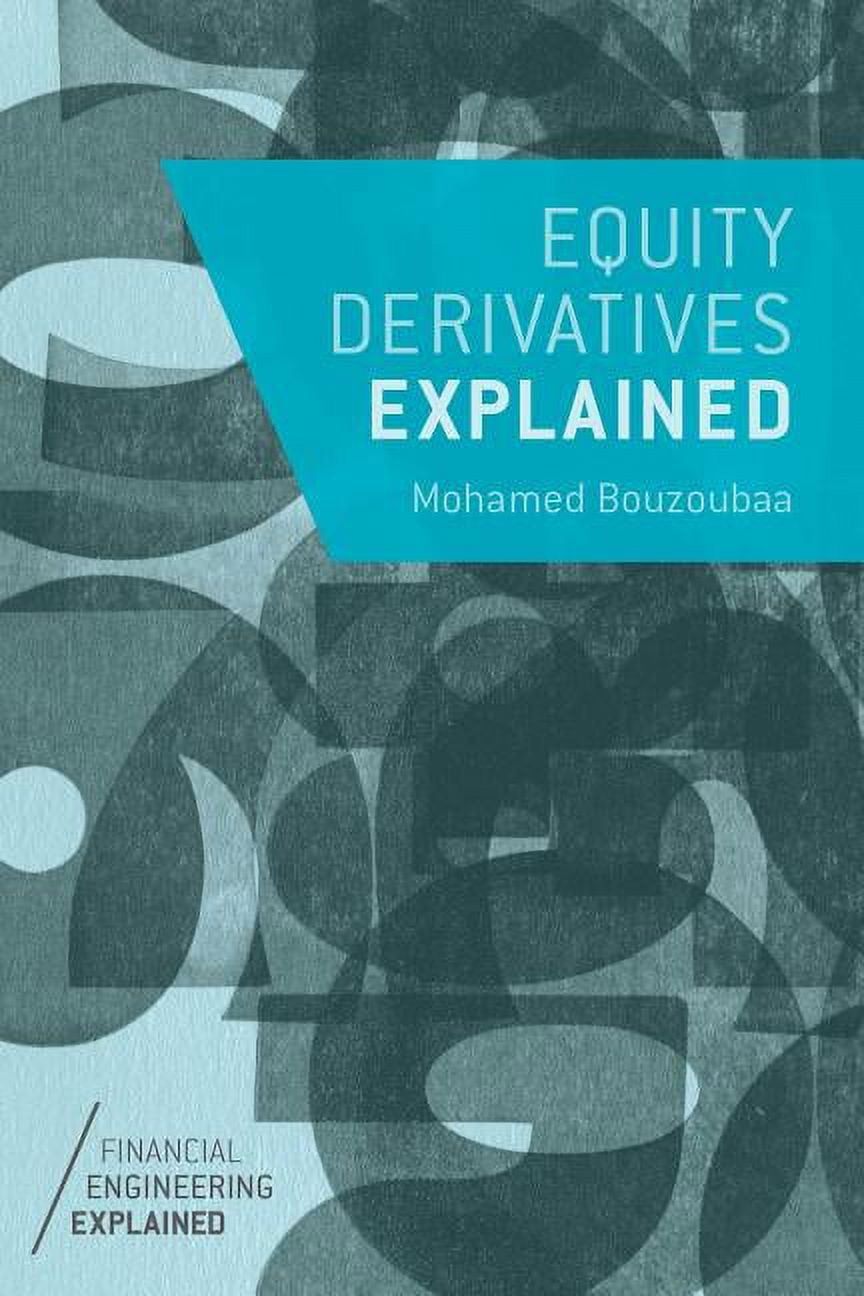 The XVA of Financial Derivatives: CVA， DVA and FVA Explained (Financial Engineering Explained) Financial Engineering Explained: The XVA of Financial