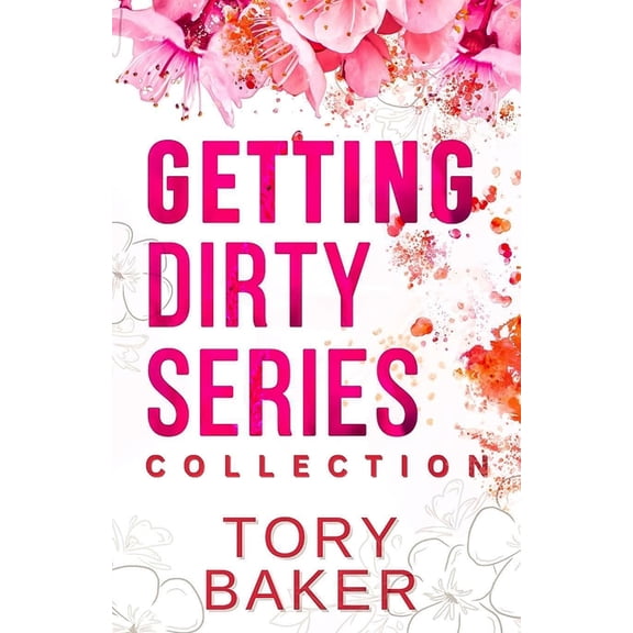Getting Dirty Getting Dirty Series: The Complete Collection, Book 5, (Paperback)