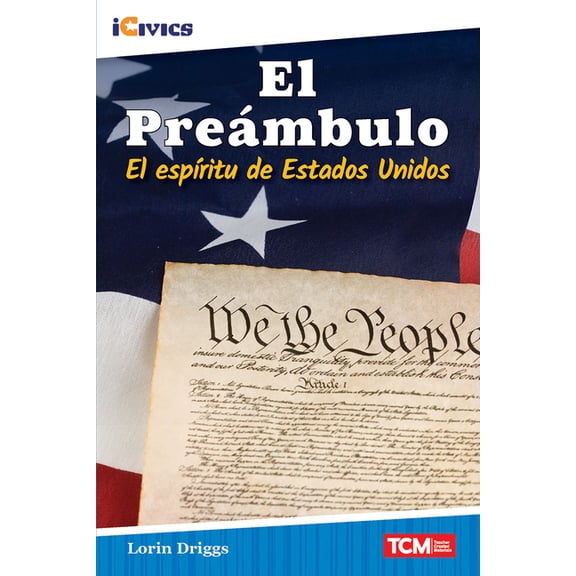 Icivics El Preámbulo: el espÃritu de Estados Unidos, (Paperback)